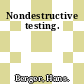 Nondestructive testing.