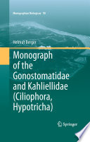 Monograph of the Gonostomatidae and Kahliellidae (Ciliophora, Hypotricha) [E-Book] /