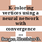 K- coloring vertices using a neural network with convergence to valid solutions.