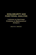 Nonlinearity and functional analysis [E-Book] : lectures on nonlinear problems in mathematical analysis /