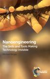 Nanoengineering : the skills and tools making technology invisible /