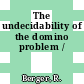 The undecidability of the domino problem /