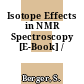 Isotope Effects in NMR Spectroscopy [E-Book] /