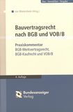 Bauvertragsrecht nach BGB und VOB/B : Praxiskommentar ;  BGB-Werkvertragsrecht, BGB-Kaufrecht und VOB/B /