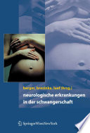 Neurologische Erkrankungen in der Schwangerschaft [E-Book] /