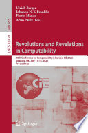 Revolutions and Revelations in Computability [E-Book] : 18th Conference on Computability in Europe, CiE 2022, Swansea, UK, July 11-15, 2022, Proceedings /