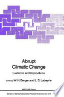 Abrupt climatic change: evidence and implications : NATO advanced research workshop on abrupt climatic change: evidence and implications: proceedings : Saint-Hugues-de-Biviers, 16.10.85-22.10.85 /