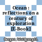Ocean : reflections on a century of exploration [E-Book] /