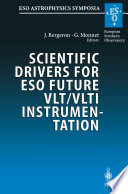 Scientific Drivers for ESO Future VLT/VLTI Instrumentation [E-Book] : Proceedings of the ESO Workshop Held in Garching, Germany, 11–15 June 2001 /