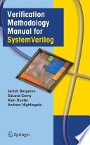 Verification Methodology Manual for SystemVerilog [E-Book] /