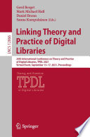 Linking Theory and Practice of Digital Libraries [E-Book] : 25th International Conference on Theory and Practice of Digital Libraries, TPDL 2021, Virtual Event, September 13-17, 2021, Proceedings /