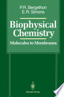 Biophysical Chemistry [E-Book] : Molecules to Membranes /