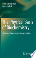 The Physical Basis of Biochemistry [E-Book] : Solutions Manual to the Second Edition /