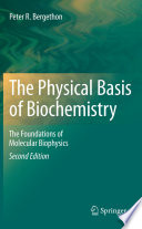 The Physical Basis of Biochemistry [E-Book] : The Foundations of Molecular Biophysics /