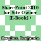 SharePoint 2010 für Site Owner [E-Book] /