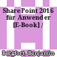 SharePoint 2016 für Anwender [E-Book] /