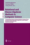 Relational and Kleene-Algebraic Methods in Computer Science [E-Book] : 7th International Seminar on Relational Methods in Computer Science and 2nd International Workshop on Applications of Kleene Algebra, Bad Malente, Germany, May 12-17, 20 /