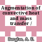 Augmentation of convective heat and mass transfer /