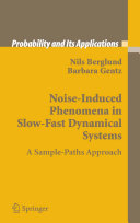 Noise-induced phenomena in slow-fast dynamical systems : a sample-path approach /