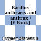 Bacillus anthracis and anthrax / [E-Book]