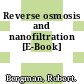 Reverse osmosis and nanofiltration [E-Book]