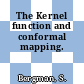 The Kernel function and conformal mapping.