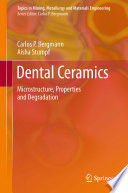 Dental Ceramics [E-Book] : Microstructure, Properties and Degradation /