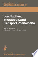 Localization, Interaction, and Transport Phenomena [E-Book] : Proceedings of the International Conference, August 23–28, 1984 Braunschweig, Fed. Rep. of Germany /