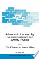 Advances in the Interplay Between Quantum and Gravity Physics [E-Book] /