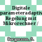 Digitale parameteradaptive Regelung mit Mikrorechner /
