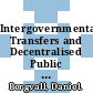 Intergovernmental Transfers and Decentralised Public Spending [E-Book] /