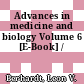 Advances in medicine and biology Volume 6 [E-Book] /