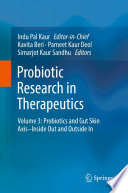 Probiotic Research in Therapeutics [E-Book]. Volume 3. Probiotics and Gut Skin Axis-Inside Out and Outside In /