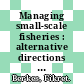 Managing small-scale fisheries : alternative directions and methods [E-Book] /