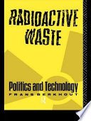 Radioactive waste : politics and technology /
