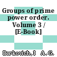 Groups of prime power order. Volume 3 / [E-Book]