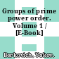 Groups of prime power order. Volume 1 / [E-Book]