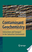 Contaminant Geochemistry [E-Book] : Interactions and Transport in the Subsurface Environment /