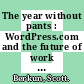 The year without pants : WordPress.com and the future of work [E-Book] /