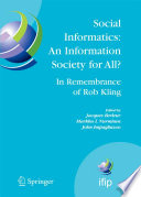 Social Informatics: An Information Society for all? In Remembrance of Rob Kling [E-Book] : Proceedings of the Seventh International Conference on Human Choice and Computers (HCC7), IFIP TC 9, Maribor, Slovenia, September 21–23, 2006 /