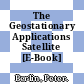 The Geostationary Applications Satellite [E-Book] /
