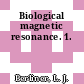 Biological magnetic resonance. 1.