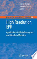 High Resolution EPR [E-Book] : Applications to Metalloenzymes and Metals in Medicine /