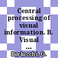 Central processing of visual information. B. Visual centers in the brain.