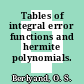 Tables of integral error functions and hermite polynomials.