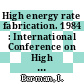 High energy rate fabrication. 1984 : International Conference on High Energy Rate Fabrication. 0008 : San-Antonio, TX, 17.06.84-21.06.84.