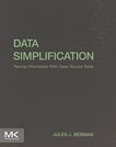 Data simplification : taming information with Open Source Tools /