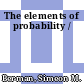 The elements of probability /