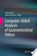 Computer-Aided Analysis of Gastrointestinal Videos [E-Book] /