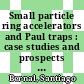 Small particle ring accelerators and Paul traps : case studies and prospects [E-Book] /